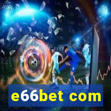 e66bet com
